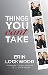 Things You Can't Take by Erin Lockwood