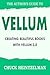 The Author's Guide to Vellum: Creating Beautiful Books with Vellum 2.0