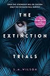 The Extinction Trials by S.M.  Wilson