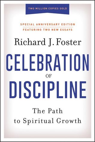 Celebration of Discipline: The Path to Spiritual Growth