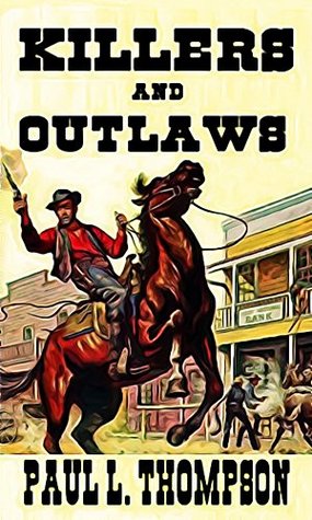 Killers and Outlaws (U.S. Marshal Shorty Thompson #39)
