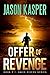 Offer of Revenge by Jason Kasper