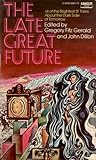 The Late Great Future