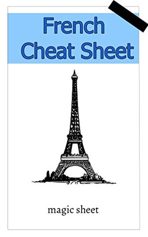 French Cheat Sheet: French Cheat Sheet by magic sheet