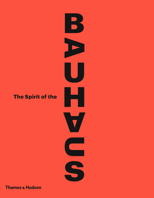 The Spirit of the Bauhaus (Hardcover)