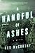 A Handful of Ashes by Rob McCarthy A Handful of Ashes by Rob McCarthy