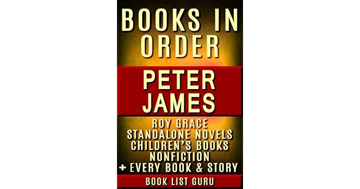 Peter James Books in Order Roy Grace series, Max Flynn series, all short stories, standalone Peter James Books in Order Roy Grace series, Max Flynn series, all short stories, standalone