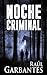 Noche Criminal by Raúl Garbantes
