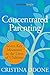 Concentrated Parenting: Seven Key Moments in the Lives of Children (Kindle Single)