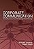 Corporate Communication by Michael B. Goodman