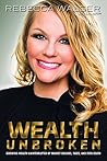 Wealth Unbroken: ...