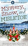 Mystery, Snow, and Mistletoe