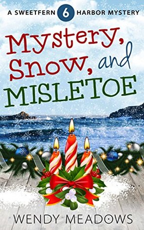 Mystery, Snow, and Mistletoe (Sweetfern Harbor #6)