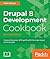 Drupal 8 Development Cookbook: Harness the Power of Drupal 8 with This Recipe-Based Practical Guide