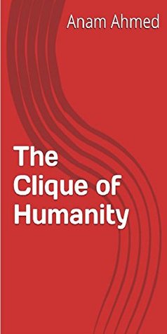 The Clique of Humanity (Illustrated)