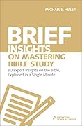 Brief Insights on Mastering Bible Study: 80 Expert Insights, Explained in a Single Minute