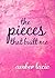The Pieces that Built Me