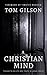 A Christian Mind by Tom Gilson
