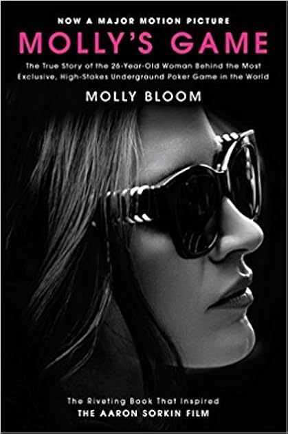 Molly's Game: From Hollywood's Elite to Wall Street's Billionaire Boys Club, My High-Stakes Adventure in the World of Underground Poker