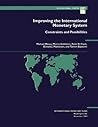 Improving the International Monetary System: Constraints and Possibilities (Occasional paper)