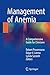 Management of Anemia: A Comprehensive Guide for Clinicians