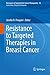 Resistance to Targeted Therapies in Breast Cancer (Resistance to Targeted Anti-Cancer Therapeutics Book 16)