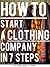 How to Start a Clothing Business by James Buckley Thorp