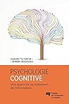 Psychologie cognitive: Une approche de traitement de l'information (French Edition)
