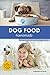 Dog food homemade: The best...