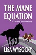 The Mane Equation: A Cat Enright Equestrian Mystery