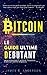 Bitcoin: Le Guide Ultime du...