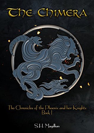 The Chimera (The Chronicles of the Phoenix and her Knights Book 1)