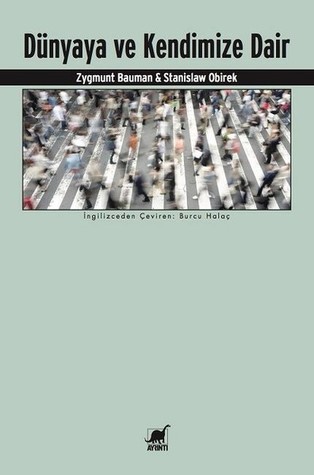 Dünyaya ve Kendimize Dair (Paperback)