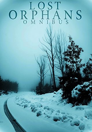 Lost Orphans Omnibus (Kindle Edition)