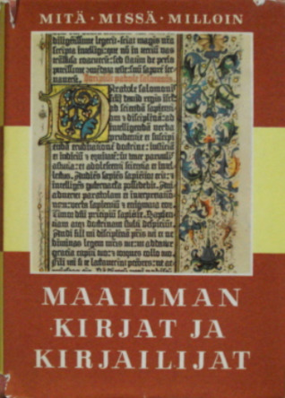 Maailman kirjat ja kirjailijat. Mitä missä milloin