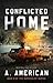 Conflicted Home by A. American