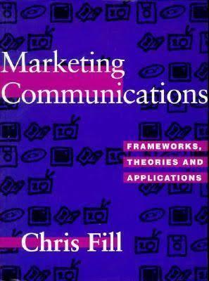 Marketing Communications: Frameworks, Theories and Applications