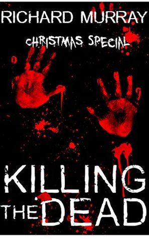 Killing the Dead: Christmas Special (Kindle Edition)
