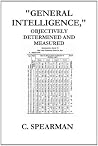 "General Intelligence," Objectively Determined and Measured "General Intelligence," Objectively Determined and Measured