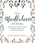 The Mindfulness Journal: Daily Practices, Writing Prompts, and Reflections for Living in the Present Moment