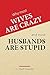 WHY MOST WIVES ARE CRAZY AN...