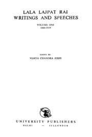 Lala Lajpat Rai: Writings and Speeches - Vol I 1888-1919