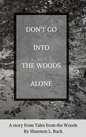 Don't Go Into The Woods Alone (Tales from the Woods)