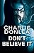 Don't Believe It by Charlie Donlea