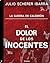 El dolor de los inocentes by Julio Scherer Ibarra