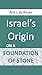 Israel's Origin on a Founda...