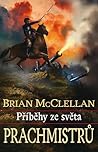 Příběhy ze světa prachmistrů by Brian  McClellan