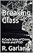 Breaking Glass: A Cop’s Sto...