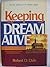 Keeping the Dream Alive by Robert D. Dale