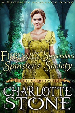 Florence’s Stupendous Spinster’s Society (The Spinster’s Society)